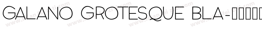 Galano Grotesque Bla字体转换